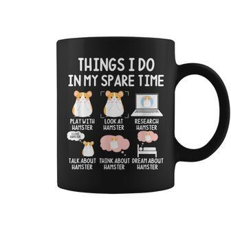 Things I Do In My Spare Time Hamsters Owner Hamster Lover Coffee Mug - Thegiftio UK