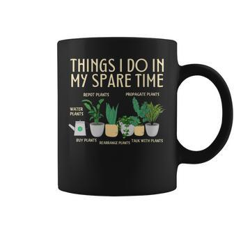 Things I Do In My Spare Time Plants Gardener Gardening Coffee Mug - Monsterry