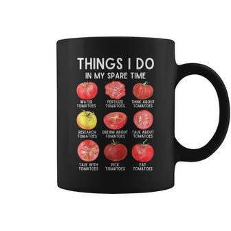Things I Do In My Spare Time Tomatoes Gardening Plant Lover Coffee Mug - Monsterry CA