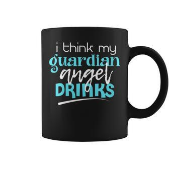 I Think My Guardian Angel Drinks Sarcastic Memes Coffee Mug - Monsterry UK