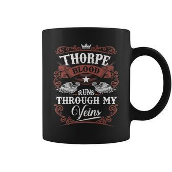 Thorpe Blood Runs Through My Veins Vintage Family Name Coffee Mug - Seseable
