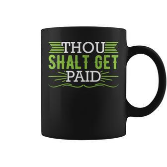 Thou Shalt Get Paid Bible Parody Entrepreneur Money Coffee Mug - Monsterry DE