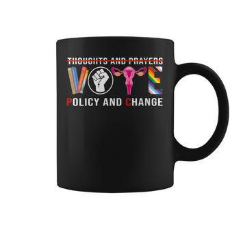 Thoughts And Prayers Vote Policy And Change Equality Rights Coffee Mug - Monsterry CA