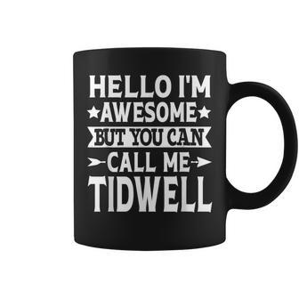Tidwell Surname Call Me Tidwell Family Last Name Tidwell Coffee Mug - Seseable