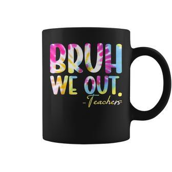Tie Dye Bruh We Out Teacher Summer Break Last Day Of School Coffee Mug | Mazezy DE