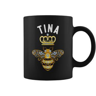Tina Name Tina Birthday Queen Crown Bee Tina Coffee Mug - Monsterry