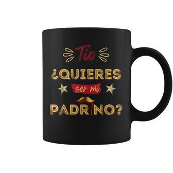Tio Quieres Ser Mi Padrino Regalos Y Madrinas Peticion Tito Coffee Mug - Seseable