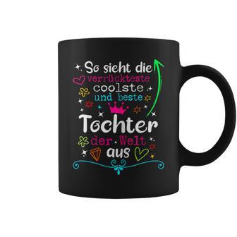 Tochter So Ssieht Die Coolste Beste Tochter Der Welt Aus Tassen - Seseable