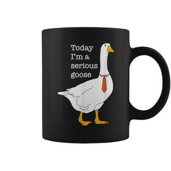 Today I'm A Serious Goose Silly Goose Cute Coffee Mug - Monsterry