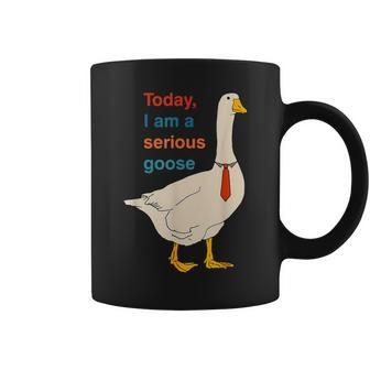 Today I Am A Serious Goose Coffee Mug - Seseable