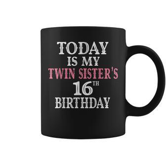 Today Is My Twin Sister's 16Th Birthday Party 16 Years Old Coffee Mug - Monsterry DE