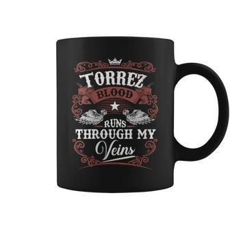 Torrez Blood Runs Through My Veins Vintage Family Name Coffee Mug - Seseable