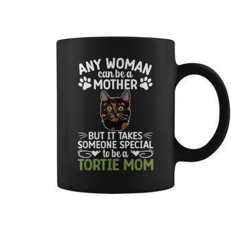 Be A Tortie Cat Mom Tortoiseshell Cat Owner Tortie Cat Lover Coffee Mug - Seseable