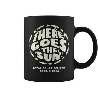 Total Solar Eclipse 2024 April 8 2024 There Goes The Sun Coffee Mug - Monsterry UK