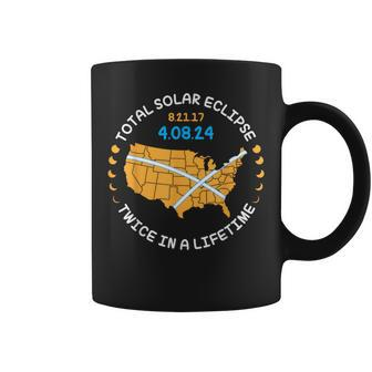 Total Solar Eclipse Aug 21 17 April 8 24 Twice In A Lifetime Coffee Mug - Seseable