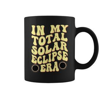 In My Total Solar Eclipse Era 04 08 2024 Group Matching Coffee Mug - Thegiftio