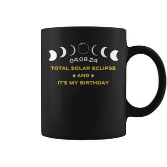 Total Solar Eclipse And It's My Birthday April 8 2024 Coffee Mug | Mazezy