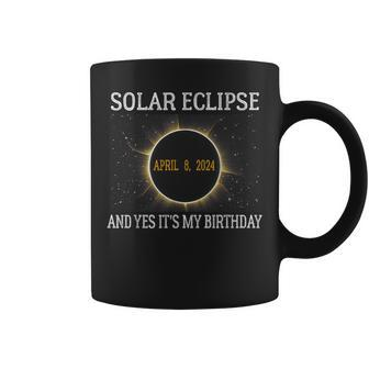Total Solar Eclipse And Yes It's My Birthday 2024 April 8Th Coffee Mug | Mazezy UK