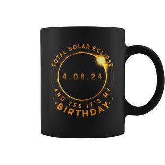 Total Solar Eclipse And Yes It's My Birthday April 8 2024 Coffee Mug - Thegiftio UK