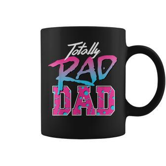Totally Rad Dad 80S Retro Coffee Mug - Monsterry