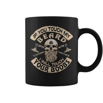 If You Touch My Beard I Will Touch Your Boobs Skull Viking Coffee Mug - Thegiftio UK