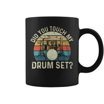Did You Touch My Drum Set Retro Drummer Drumming Coffee Mug - Monsterry