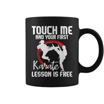 Touch Me And Your First Karate Lesson Is Free Karateka Coffee Mug - Monsterry UK