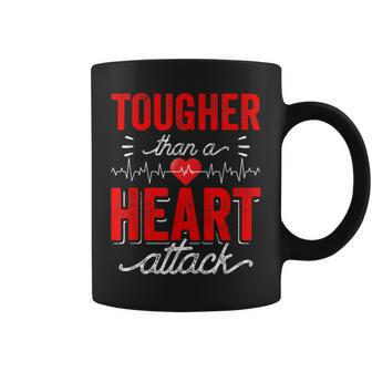 Tougher Than A Heart Attack Survivor Bypass Cardiac Coffee Mug - Monsterry