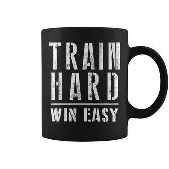 Train Hard Win Easy For Competition And Gym Coffee Mug - Monsterry