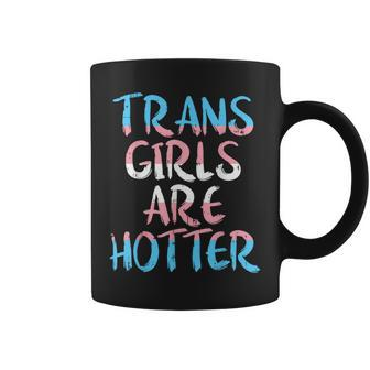 Trans Girls Are Hotter Trans Pride Flag Transexual Lgbt Coffee Mug - Monsterry