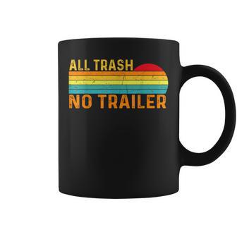 All Trash No Trailer Retro Vintage Saying Coffee Mug - Monsterry