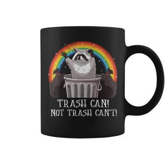 Trash Can Not Trash Can't Raccoon Trash Panda Coffee Mug - Monsterry