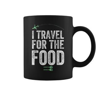 I Travel For The Food Foodie And Traveler Coffee Mug - Monsterry AU