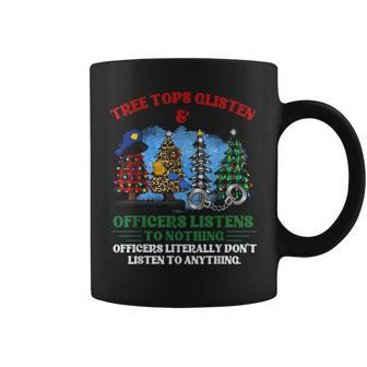 Tree Tops Glisten And Officers Listens To Nothing Officers Coffee Mug | Mazezy AU