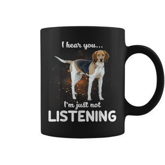Treeing Walker Coonhound I Hear You Not Listening Coffee Mug - Monsterry