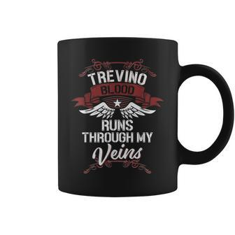 Trevino Blood Runs Through My Veins Last Name Family Coffee Mug - Seseable