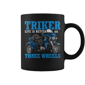 Triker Life Is Better On Three Wheels Motorcycle Trike Coffee Mug - Monsterry DE