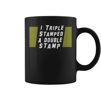I Triple Stamped A Double Stamp Dumb Movie Coffee Mug - Monsterry