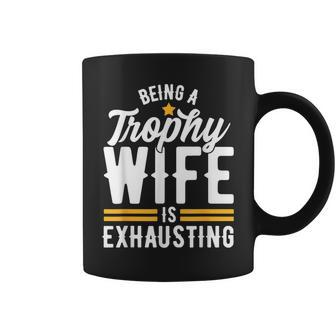 Trophy Wife Wedding Anniversary Coffee Mug - Seseable
