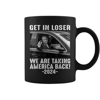 Trump Get In Loser We Are Taking America Back Coffee Mug - Seseable