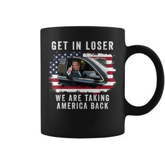 Trump Get In Loser We're Taking America Back Trump 'Merica Coffee Mug - Seseable
