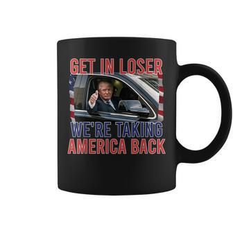 Trump Get In Loser We're Taking America Back Republican Coffee Mug | Mazezy