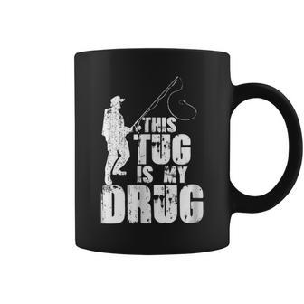 This Tug Is My Drug Fishing Quote Coffee Mug | Crazezy AU