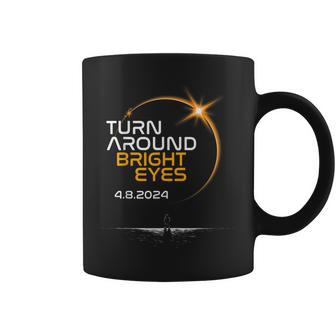 Turn Around Bright Eyes America Totality Solar Eclipse 2024 Coffee Mug | Mazezy