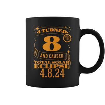 I Turned 8Th And Caused Total Solar Eclipse April 8Th 2024 Coffee Mug - Monsterry AU