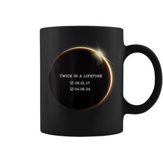 Twice In A Lifetime Totality 2017 2024 Total Solar Eclipse Coffee Mug - Seseable