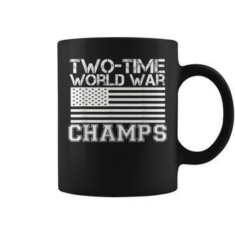 Two Time World War Champs 4Th Of July Coffee Mug - Monsterry UK