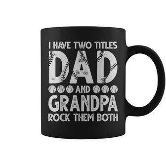 I Have Two Titles Dad And Grandpa Father's Day Baseball Fans Coffee Mug - Thegiftio UK