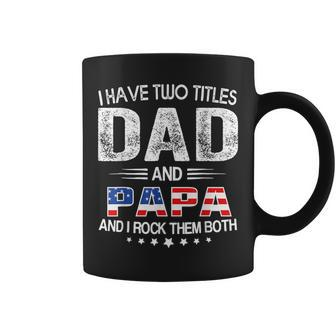 I Have Two Titles Dad And Papa Father's Day Dad Coffee Mug - Seseable