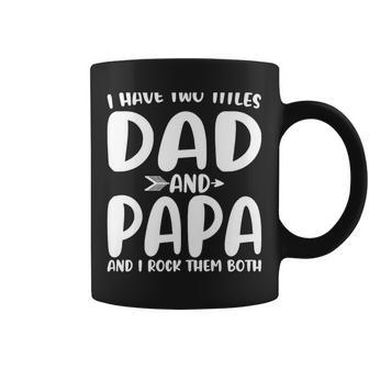 I Have Two Titles Dad And Papa And I Rock Them Father's Day Coffee Mug - Thegiftio UK